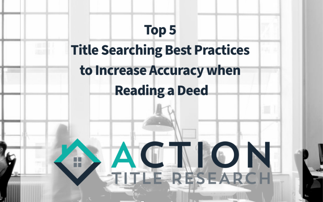 Top 5 Title Searching Best Practices to Increase Accuracy when Reading a Deed