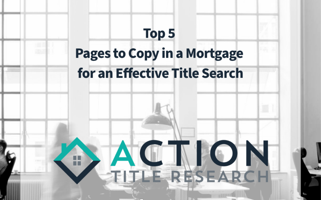 The Top 5 Pages to Copy in a Mortgage for an Effective Title Search
